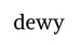 Dewy - Home